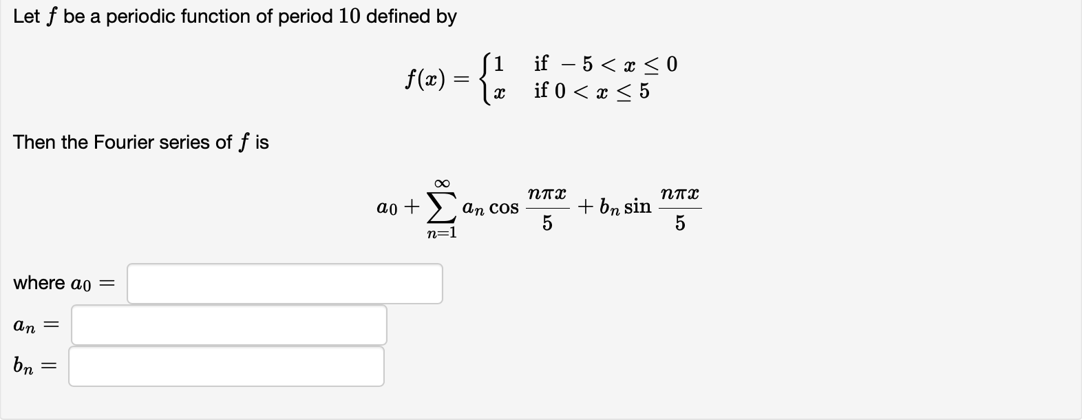 Solved Let f be a periodic function of period 10 defined by | Chegg.com
