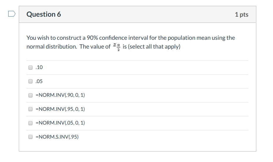 Solved Question 6 1 pts You wish to construct a 90% | Chegg.com
