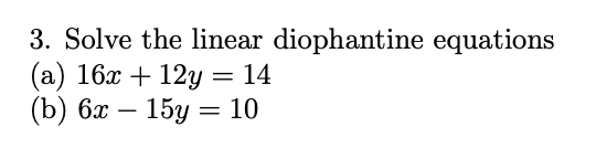 Solved 3. Solve The Linear Diophantine Equations (a) | Chegg.com