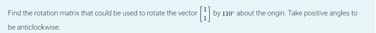 Solved Find the rotation matrix that could be used to rotate | Chegg.com