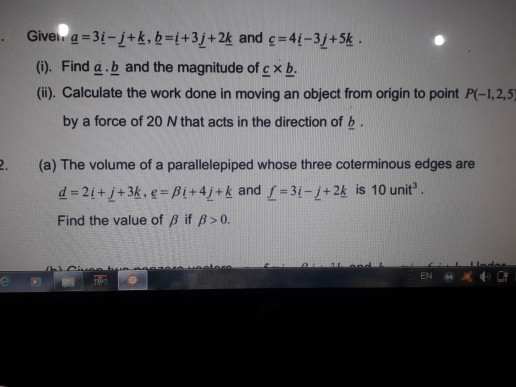 Solved Give A 3i J K B I 3j 2k And C 4 3j 5k 0 Find Chegg Com