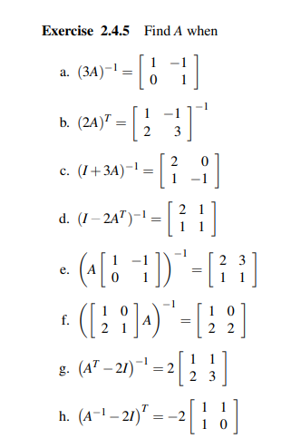 Solved Exercise 2.4.5 Find A when a. (3A)-1 [ 1) 0 1 b. (2A) | Chegg.com