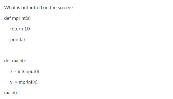 Solved What is outputted on the screen? def mprint(a): | Chegg.com