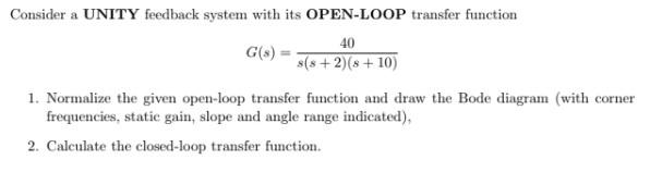 Solved Consider a UNITY feedback system with its OPEN-LOOP | Chegg.com