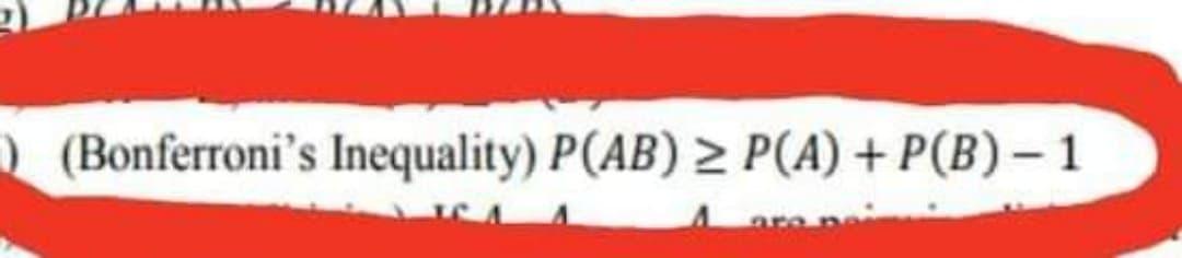 Solved ) (Bonferroni's Inequality) P(AB) 2 P(A) + P(B)-1 | Chegg.com