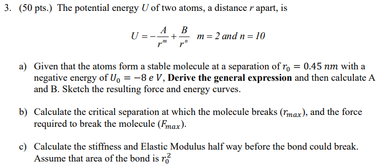 Solved 3. (50 pts.) The potential energy U of two atoms, a | Chegg.com