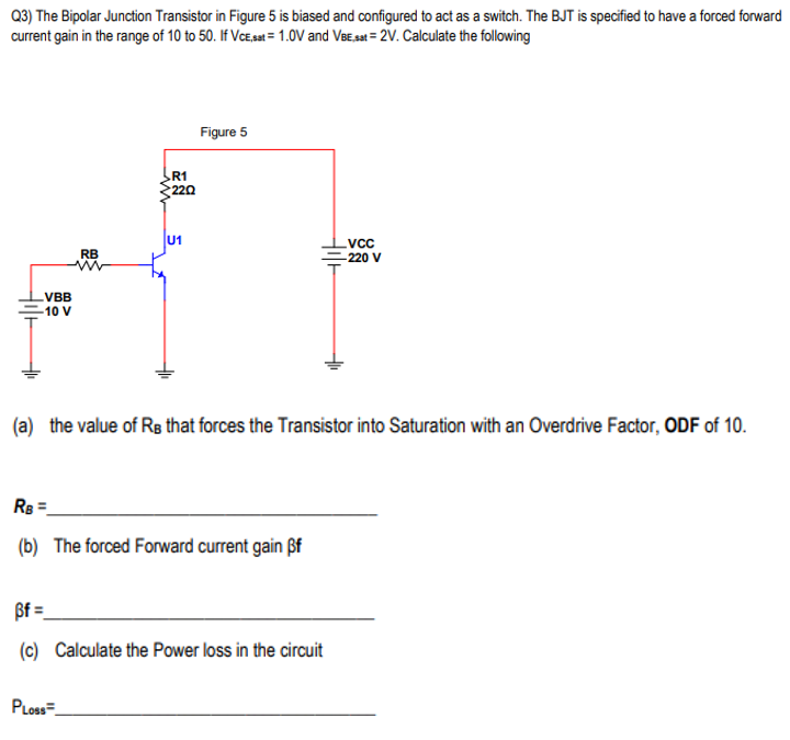 Solved Q3) The Bipolar Junction Transistor in Figure 5 is | Chegg.com