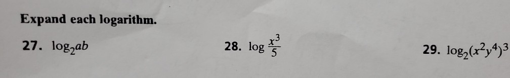 Solved Expand each logarithm. 27. log ab 28. log 29. | Chegg.com