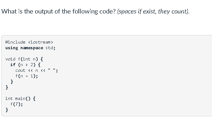 Solved What is the output of the following code? (spaces if | Chegg.com