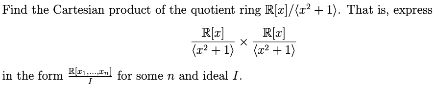 Solved Find the Cartesian product of the quotient ring | Chegg.com