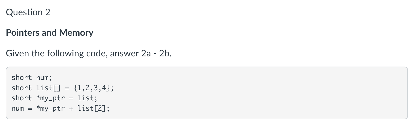 Solved Question 2 Pointers and Memory Given the following | Chegg.com
