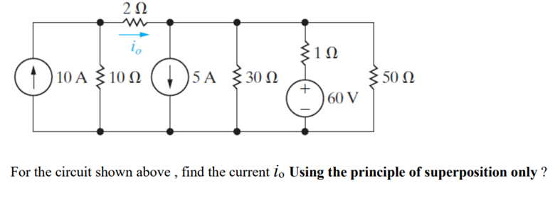 For the circuit shown above, find the current \( i_{\mathrm{o}} \) Using the principle of superposition only?