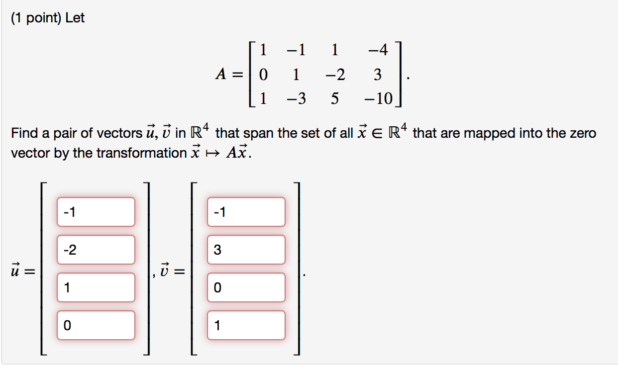 Solved (1 point) Let 1 -1 1 -4 A = 0 -2 1 -3 3 -10 1 5 Find | Chegg.com