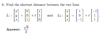 Solved 6. Find the shortest distance between the two lines | Chegg.com
