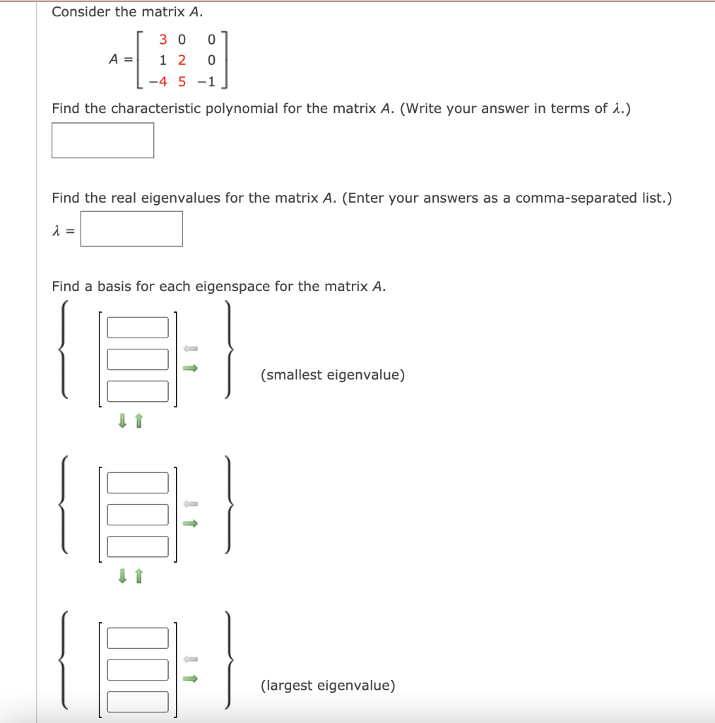 Solved Consider the matrix A. A = -- 3 0 0 1 2 0 -4 5-1 Find | Chegg.com
