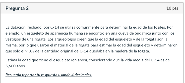 La datación (fechado) por C-14 se utiliza comúnmente para determinar la edad de los fósiles. Por ejemplo, un esqueleto de apa