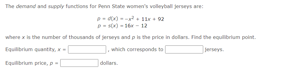 The demand and supply functions for Penn State womens volleyball jerseys are:
\[
\begin{array}{l}
p=d(x)=-x^{2}+11 x+92 \\
p