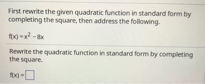 Solved First rewrite the given quadratic function in | Chegg.com