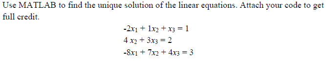 Solved Use MATLAB to find the unique solution of the linear | Chegg.com