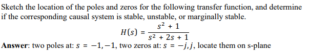 Solved Sketch the location of the poles and zeros for the | Chegg.com