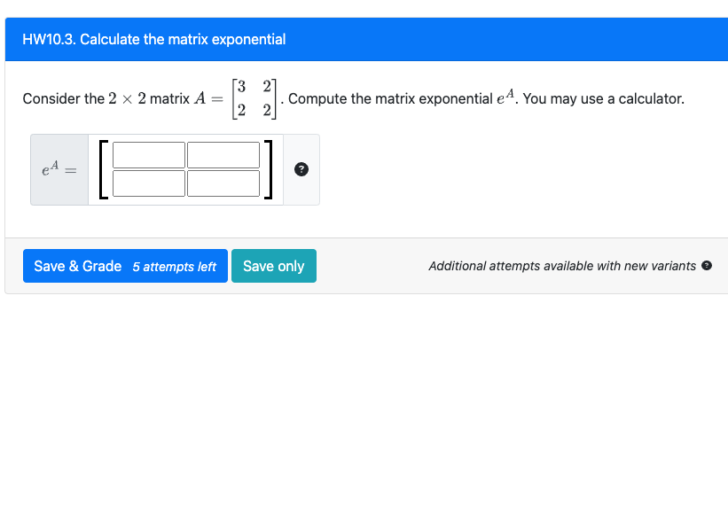 Solved Consider the 2×2 matrix A=[3222]. Compute the matrix | Chegg.com