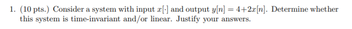 Solved 1. (10 pts.) Consider a system with input x[-] and | Chegg.com