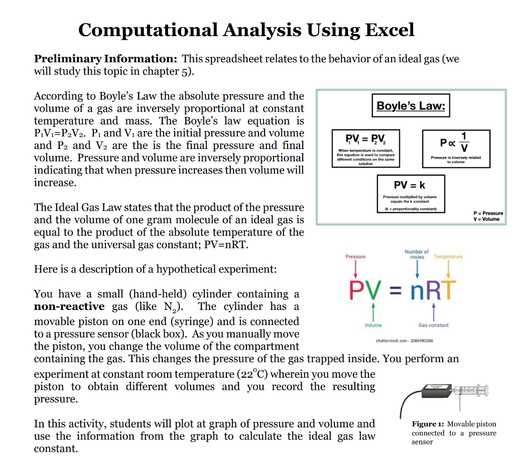 Computational Analysis Using Excel
Preliminary Information: This spreadsheet relates to the behavior of an ideal gas (we will