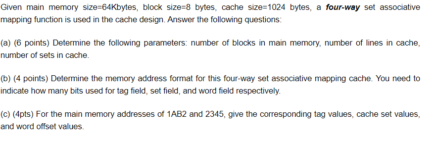 Solved Given main memory size =64Kbytes, block size =8 | Chegg.com