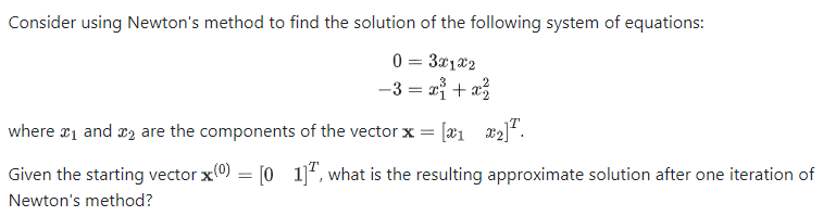 Solved Consider using Newton's method to find the solution | Chegg.com