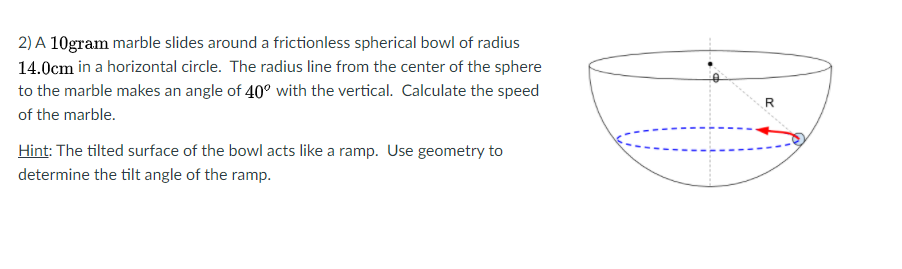 Solved 2) A 10gram marble slides around a frictionless | Chegg.com