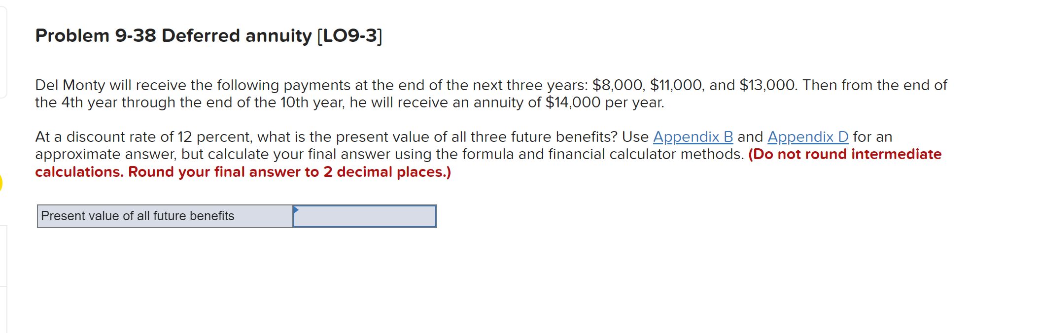 Solved Problem 9-38 Deferred annuity (LO9-3] Del Monty will | Chegg.com