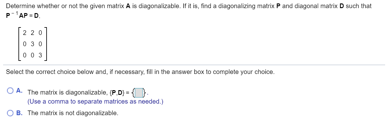 Solved Determine whether or not the given matrix A is | Chegg.com