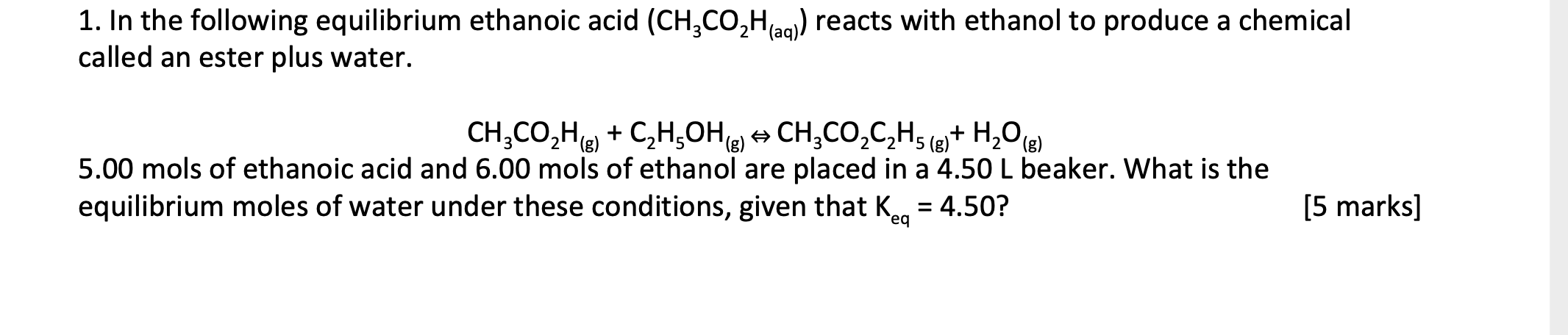 Solved 1. In the following equilibrium ethanoic acid | Chegg.com