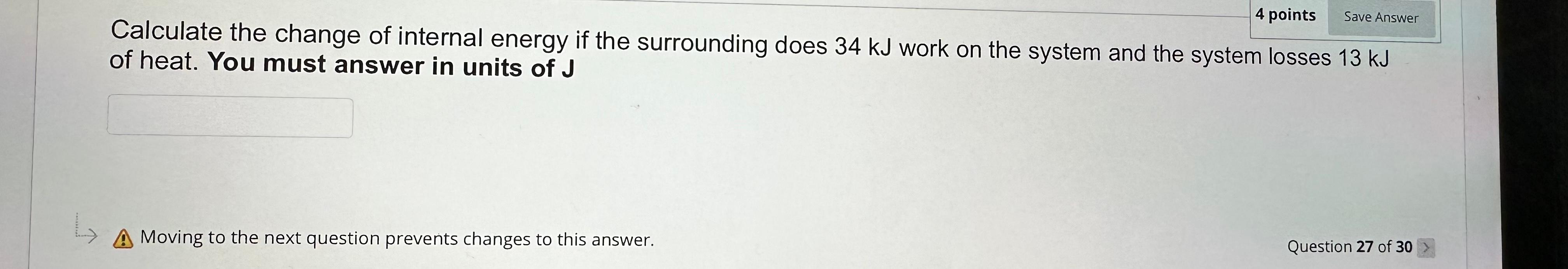 Solved Calculate the change of internal energy if the | Chegg.com