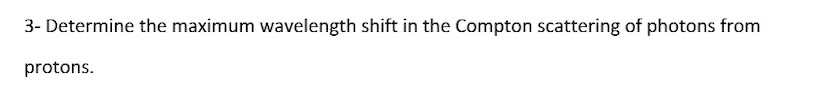 Solved 3- Determine the maximum wavelength shift in the | Chegg.com