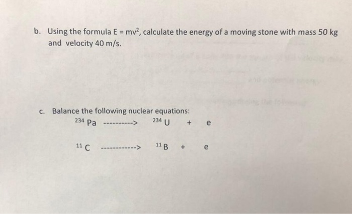 Solved b. Using the formula E = mv2, calculate the energy of | Chegg.com