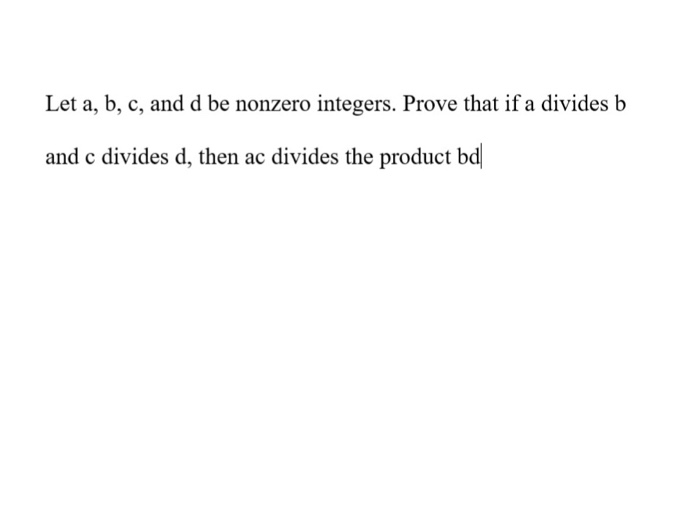 Solved Let A, B, C, And D Be Nonzero Integers. Prove That If | Chegg.com