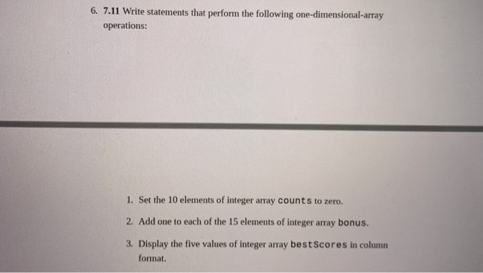 Solved 6. 7.11 Write statements that perform the following | Chegg.com