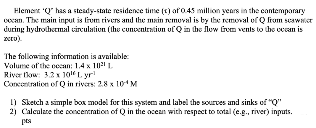 Solved Element ‘Q’ has a steady-state residence time (t) of | Chegg.com