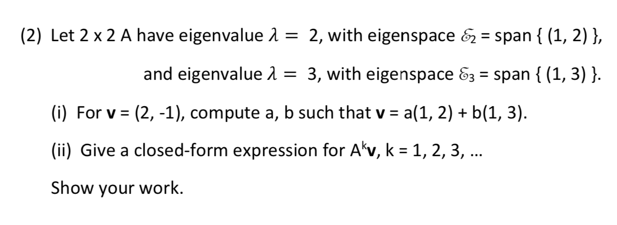 Solved 2 Let 2 X 2 A Have Eigenvalue 2 2 With Eigens Chegg Com