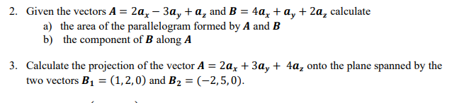 Solved 2. Given the vectors A = 2a, – 3a, +a, and B = 4a, | Chegg.com