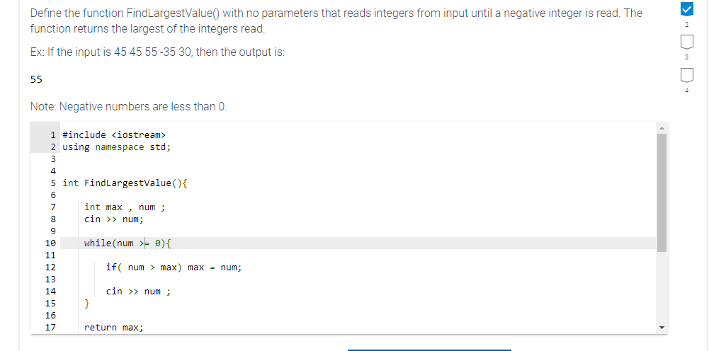 Solved Define the function FindLargestValue() with no | Chegg.com