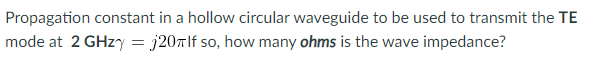 Solved Propagation constant in a hollow circular waveguide | Chegg.com