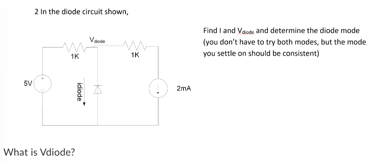 Solved 2 In the diode circuit shown, Find I and Vdiode and