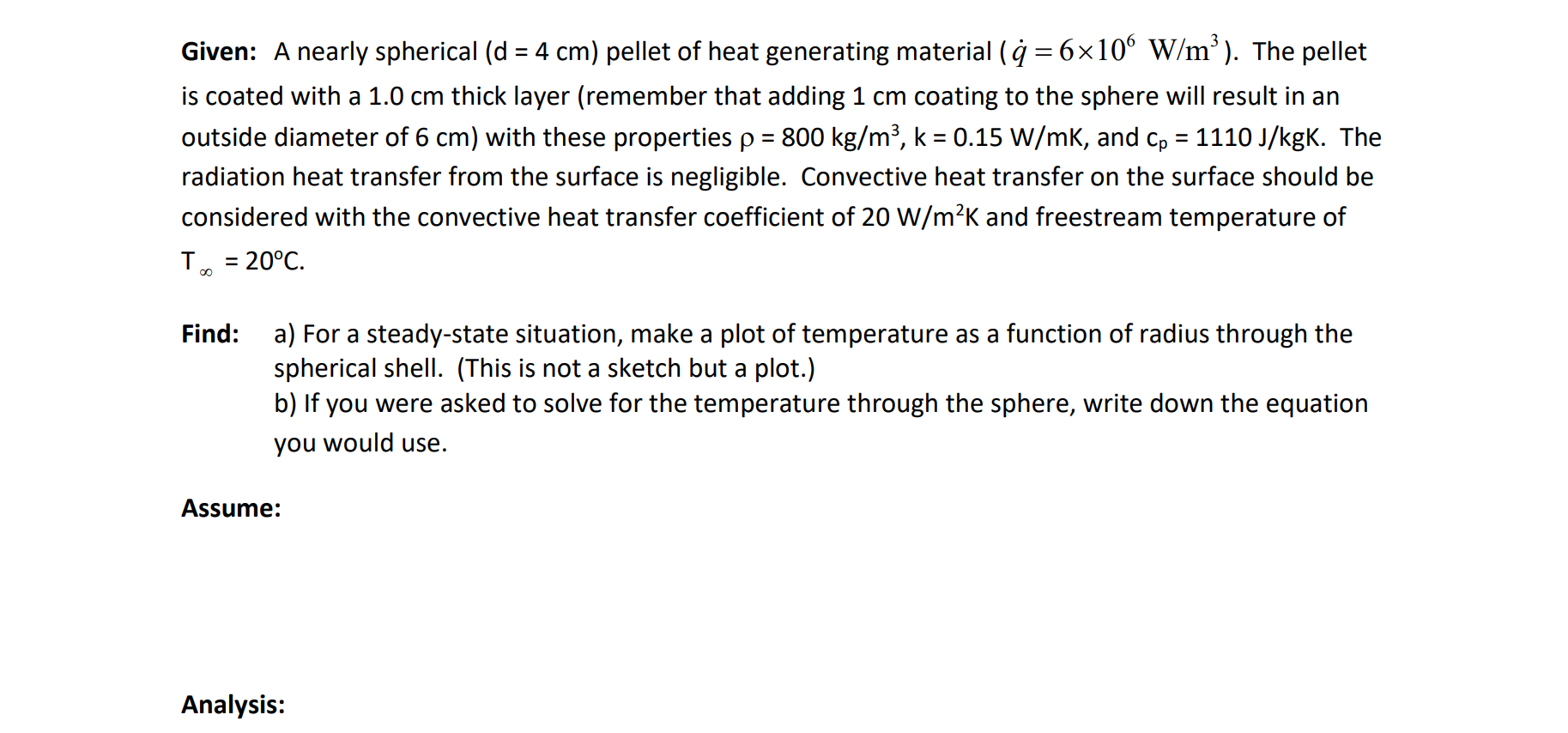 Solved Given: A nearly spherical (d=4 cm) pellet of heat | Chegg.com