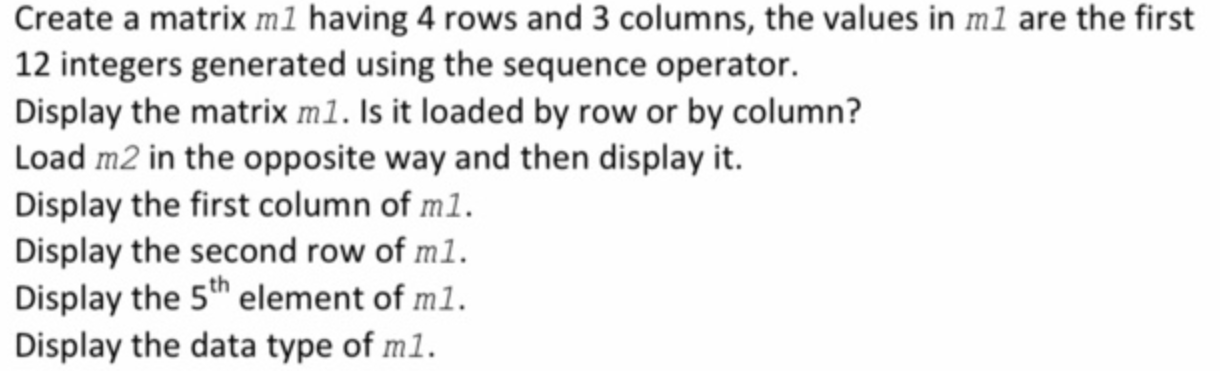 Solved Create a matrix m1 having 4 rows and 3 columns, the | Chegg.com