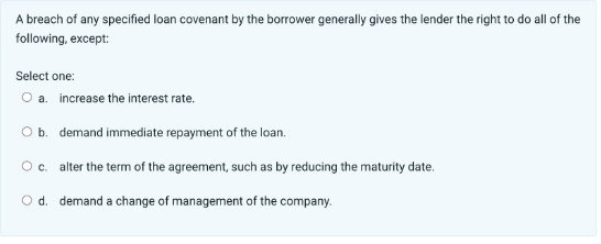 Solved A breach of any specified loan covenant by the | Chegg.com