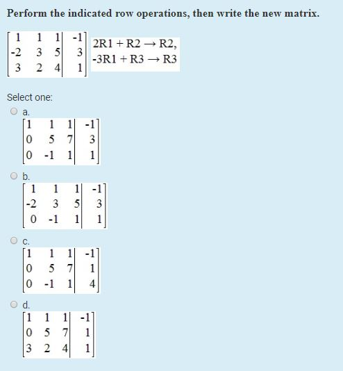 Solved Perform the indicated row operations then write the