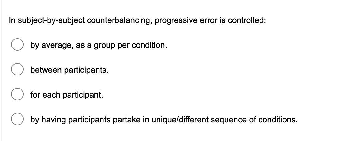 Solved In subject-by-subject counterbalancing, progressive | Chegg.com