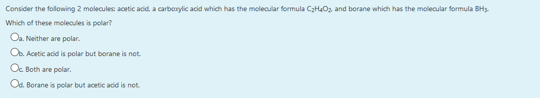 Solved Consider the following 2 molecules: acetic acid, a | Chegg.com